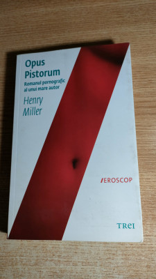 Henry Miller - Opus Pistorum (Editura Trei, 2012) foto