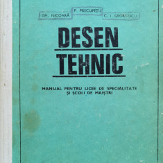 Desen Tehnic Manual Pentru Licee De Specialitate Si Scoli De - Gh. Nicoara P. Precupetu C.i. Georgescu ,557233