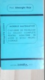 Modele matematice Culegere de probleme cu solutii probleme- Gheorghe Boja