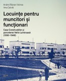 Locuinte pentru muncitori si functionari | Andrei Razvan Voinea, Irina Calota