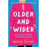 Older and Wider : A Survivor&#039;s Guide to the Menopause