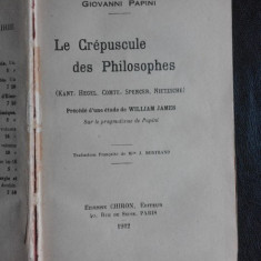 Le crepuscule des philosophes - Giovanni Papini (carte in limba franceza)