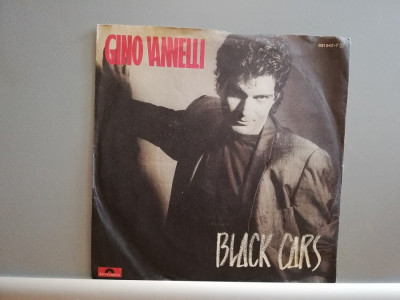 Gino Vannelli &amp;ndash; Black Cars/...(1984/Polydor/RFG) - VINIL/&amp;quot;7 Single/Impecabil foto