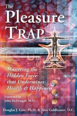 The Pleasure Trap: Mastering the Hidden Force That Undermines Health and Happiness foto