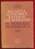 I Puia &quot;Relatiile economice externe ale Romaniei in perioada interbelica&quot;- 1982