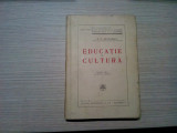 EDUCATIE SI CULTURA - G. G. Antonescu - Editura Cultura Romaneasca, 1935, 240 p.