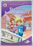 SA INVATAM BUNELE MANIERE de BOJANA MATIJEVIC si MILICA JOVANOVIC , 2017