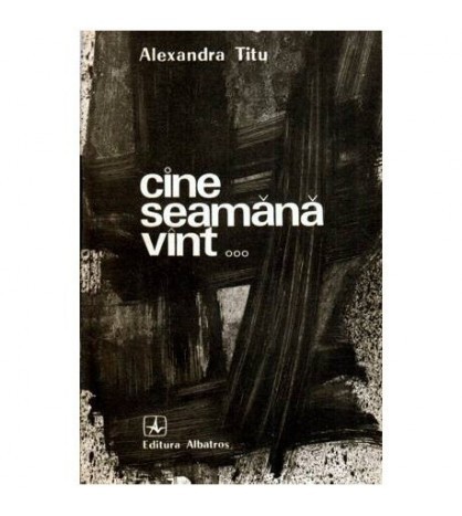 Alexandra Titu - Cine seamana vint&hellip; - 115280
