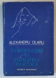 INTRODUCERE IN PSIHIATRIA PRACTICA de ALEXANDRU OLARU , Craiova 1990