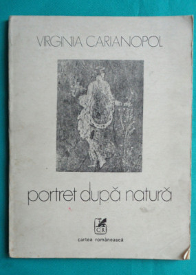 Virginia Carianopol &amp;ndash; Portret dupa natura ( prima editie ) foto