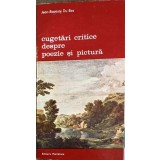 CUGETARI CRITICE DESPRE POEZIE SI PICTURA-JEAN-BAPTISTE DU BOS-107062