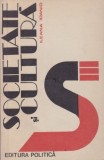 Societate si Cultura Ileana Ioanid, Editura Politica 1979 - Sociologie, Stare Buna