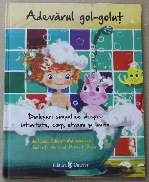 ADEVARUL GOL - GOLUT - DIALOGURI SIMPATICE DESPRE INTIMITATE , CORP , STRAINI SI LIMITE , text IOAN CHICET - MACOVEICIUC , ilustratii de IONUT ROBERT