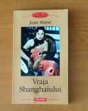 Vraja Shanghaiului - Juan Marse, Polirom, 2003 - Roman Beletristica
