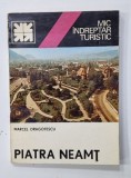 PIATRA NEAMT , MIC INDREPTAR TURISTIC de MARCEL DRAGOTESCU , 1980