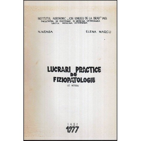 N. Neaga, Elena Marcu - Lucrari practice de fiziopatologie - uz intern - 118094