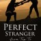 Perfect Stranger from Top To Bottom!!!