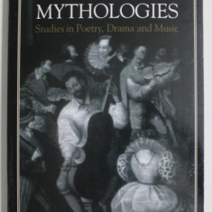 ELIZABETHAN MYTHOLOGIES , STUDIES IN POETRY , DRAMA AND MUSIC by ROBIN HEADLAM WELLS , 1994