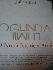 OGLINDA LUMII,O NOUA ISTORIE A ARTEI-JULIAN BELL foto