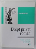 DREPT PRIVAT ROMAN de EMIL MOLCUT , 2007 * PREZINTA SUBLINIERI CU PIXUL
