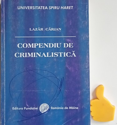 Compediu de criminalistica Lazar Carjan foto