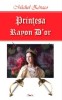 Printesa Rayon D&#039;or - Michel Zevaco, Carte de Aventura, Beletristica