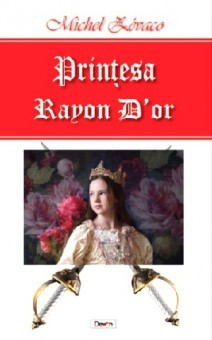 Printesa Rayon D&amp;#039;or - Michel Zevaco foto