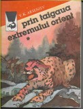 V. K. Arseniev - Prin taigaua extremului orient, 2 vol., 1987 - colectia Delfin