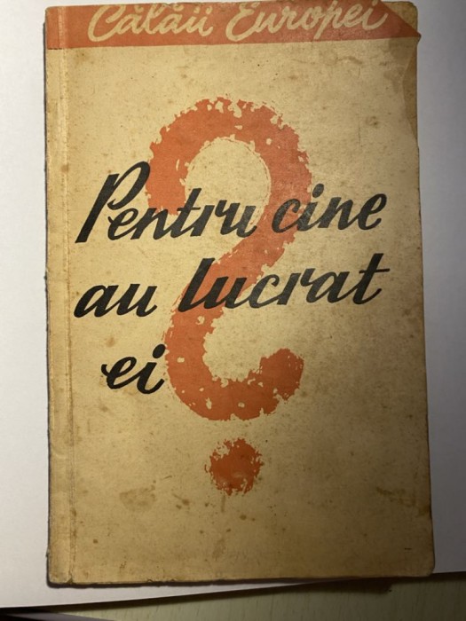 1947 Calaii Europei. Pentru cine au lucrat ei? I. Lejnev Cartea Rusa antifascism