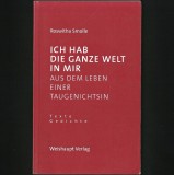 ICH HAB DIE GANZE WELT IN MIR AUS DEM LEBEN EINER TAUGENICHTSIN, R SMOLLE