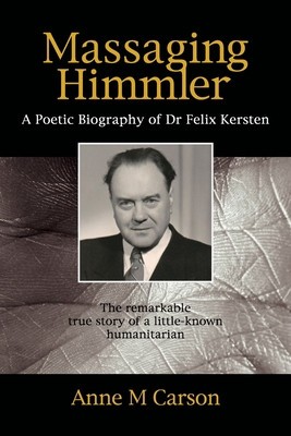 Massaging Himmler: A Poetic Biography Of Dr Felix Kersten foto