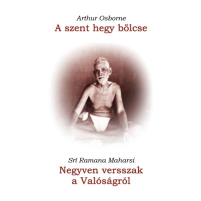 A szent hegy b&amp;ouml;lcse / Negyven versszak a Val&amp;oacute;s&amp;aacute;gr&amp;oacute;l - Arthur Osborne foto