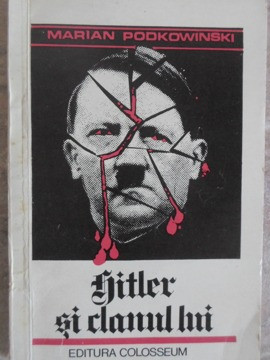 HITLER SI CLANUL LUI-MARIAN PODKOWINSKI