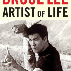 Bruce Lee Artist of Life: Inspiration and Insights from the World's Greatest Martial Artist