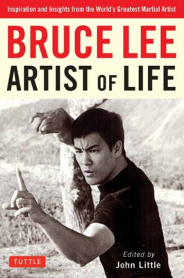 Bruce Lee Artist of Life: Inspiration and Insights from the World&amp;#039;s Greatest Martial Artist foto
