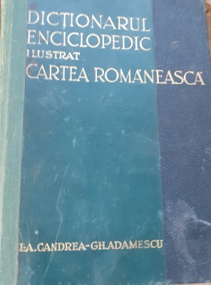 DICTIONARUL ENCICLOPEDIC ILUSTRAT CARTEA ROMANEASCA 1931 !!!!! foto