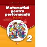 Matematica pentru performanta. Clasa a II-a