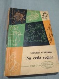 Cumpara ieftin NU CEDA REGINA-SERGHEI SARTAKOV