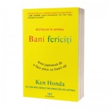 Bani fericiti: Arta japoneza de a face pace cu banii tai - Ken Honda