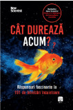 Cat dureaza acum? |