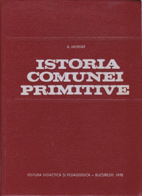 AS - K. HOREDT - ISTORIA COMUNEI PRIMITIVE foto