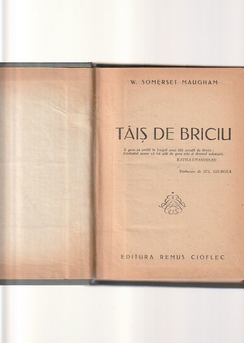 W. SOMERSET MAUGHAM - TAIS DE BRICIU ( RELEGATA-CARTONATA , INTERBELICA )