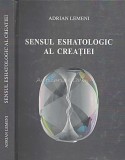Sensul Eshatologic Al Creatiei - Adrian Lemeni