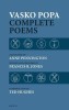 Vasko Popa Complete Poems: 1953-1987