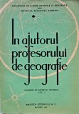 In ajutorul profesorului de geografie. culegere de materiale metodice vol.1 - 1966 - Colectiv ($E88)