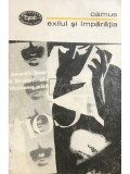 Albert Camus - Exilul si imparatia (Editia: 1968)