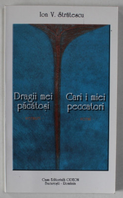 DRAGII MEI PACATOSI / CARI I MIEI PECCATORI , versuri de ION V. STRATESCU , 2001 , EDITIE BILINGVA ROMANA - ITALIANA foto