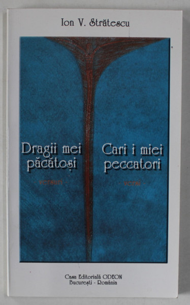 DRAGII MEI PACATOSI / CARI I MIEI PECCATORI , versuri de ION V. STRATESCU , 2001 , EDITIE BILINGVA ROMANA - ITALIANA