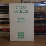 GILLES DELEUZE - DIFERENTA SI REPETITIE , 1995 *