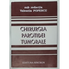 CHIRURGIA PAROTIDEI TUMORALE , sub redactia VALENTIN POPESCU , 1996